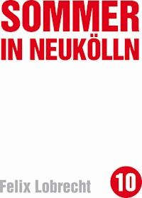Sommer in Neukölln - Felix Lobrecht - ebook