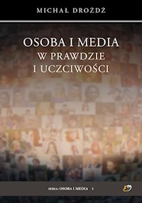 Osoba i media w prawdzie i uczciwości - Drożdż Michał - książka