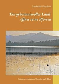Ein geheimnisvolles Land öffnet seine Pforten - Mechthild Venjakob - ebook