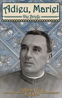 Adieu, Marie! - Helene Luise Köppel - ebook