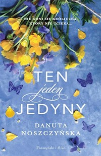Ten jeden jedyny - Danuta Noszczyńska - ebook + książka