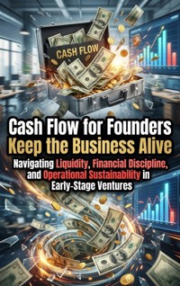 Cash Flow for Founders: Keep the Business Alive - Ethan Caldwell - ebook
