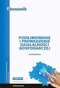 Podejmowanie i prowadzenie działalności gospodarczej - Musiałkiewicz Jacek - książka