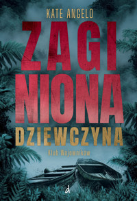 Zaginiona dziewczyna. Cykl Klub wojowników. Tom 1 - Kate Angelo - książka