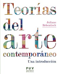 Teorías del arte contemporáneo - Juliane Rebentisch - ebook