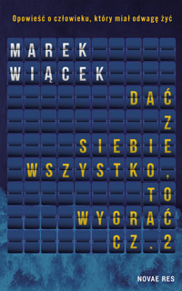 Dać z siebie wszystko, to wygrać. Część II - Marek Wiącek - ebook