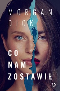 Co nam zostawił - Dick Morgan - książka