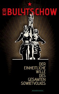 Der einheitliche Wille des gesamten Sowjetvolkes - Kir Bulytschow - ebook