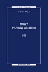 Mowy przeciw Arianom I-III - Atanazy Wielki - książka
