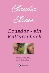 Ecuador - ein Kulturschock - Claudia Elsner - ebook