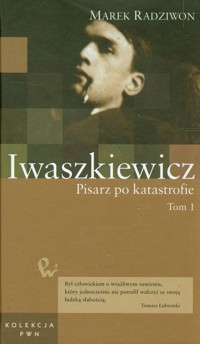 Iwaszkiewicz Pisarz po katastrofie Tom 50 Część 1 - Radziwon Marek - książka