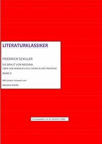 Friedrich Schiller – Über den Gebrauch des Chors in der Tragödie + Die Braut von Messina - Friedrich Schiller - ebook