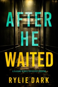 After He Waited (A Sloane Riddle Suspense Thriller—Book Four) - Rylie Dark - ebook