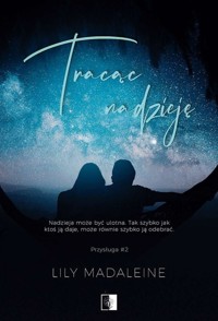 Tracąc nadzieję - Madaleine Lily - ebook + audiobook + książka