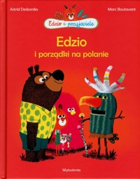 Edzio i porządki na polanie - Desbordes Astrid, Boutavant Marc - książka