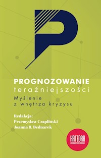 Prognozowanie teraźniejszości - Sowa Jan, Leder Andrzej, Środa Magdalena, Kowalczyk Izabela, Podemski Krzysztof, Polak Tomasz, - książka