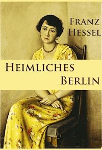 Heimliches Berlin - Franz Hessel - ebook