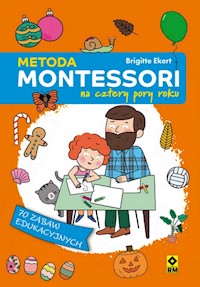 Metoda Montessori na cztery pory roku - Ekert Brigitte - książka