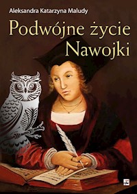 Podwójne życie Nawojki - Maludy Aleksandra Katarzyna - książka