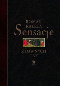 Sensacje z dawnych lat - Roman Kaleta - ebook + książka