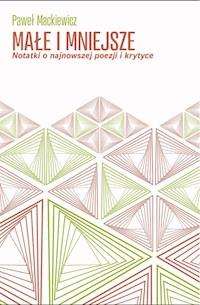 Małe i mniejsze - Mackiewicz Paweł - ebook