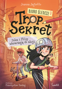 Inka i Filip wkraczają do akcji. Seria Biuro Śledcze Trop Sekret. Tom 1 - Joanna Jagiełło - ebook + książka