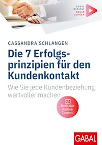 Die 7 Erfolgsprinzipien für den Kundenkontakt - Cassandra Schlangen - ebook