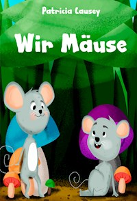 Wir Mäuse - Patricia Causey - ebook