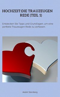 Hochzeit:Die Trauzeugen Rede (Teil 1) - Andre Sternberg - ebook