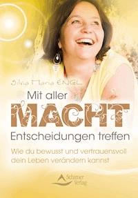 Mit aller Macht Entscheidungen treffen - Silvia Maria Engl - ebook