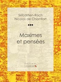 Maximes et pensées - Ligaran - ebook