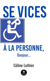 Services à la personne, bonjour… - Céline Luthier - ebook