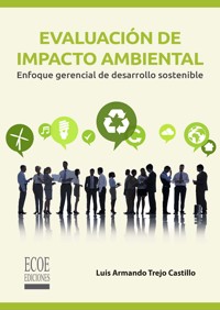 Evaluación de impacto ambiental - Luis Armando Trejo Castillo - ebook