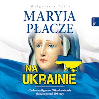 Maryja płacze na Ukrainie - Małgorzata Pabis - ebook + audiobook + książka