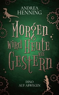 Morgen wird Heute wie Gestern - Andrea Henning - ebook