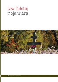 Moja wiara - Lew Tołstoj - książka