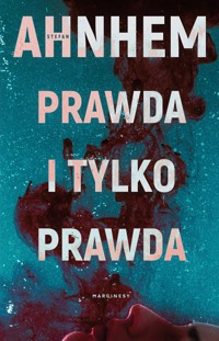 Prawda i tylko prawda - Stefan Ahnhem - książka