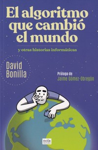 El algoritmo que cambió el mundo - David Bonilla - ebook