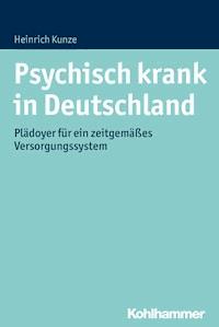 Psychisch krank in Deutschland - Heinrich Kunze - ebook