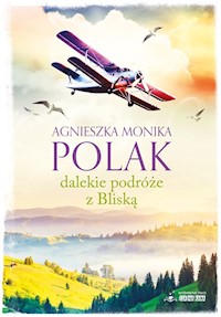 Dalekie podróże z Bliską - Polak Agnieszka Monika - książka