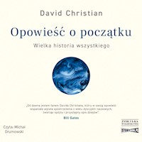 Opowieść o początku. Wielka historia wszystkiego - Christian David - ebook + audiobook