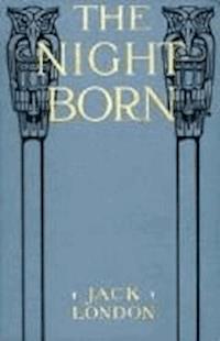 The Night-Born - Jack London - darmowy ebook