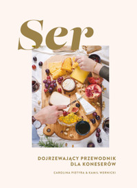 Ser. Dojrzewający przewodnik dla koneserów - Carolina Pietyra, Kamil Wernicki - ebook