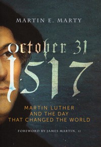 October 31, 1517 - Martin E. Marty - ebook