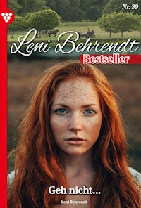 Geh nicht... - Leni Behrendt - ebook