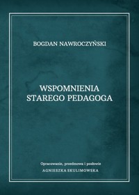 Wspomnienia starego pedagoga - Nawroczyński Bogdan - książka
