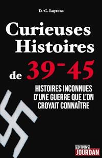 Curieuses Histoires de 39-45 - Daniel-Charles Luytens - ebook