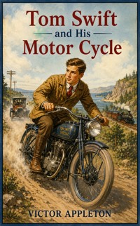 Tom Swift and His Motor Cycle - Victor Appleton - ebook