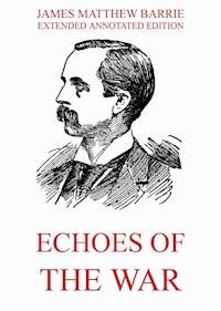 Echoes Of The War - James Matthew Barrie - ebook