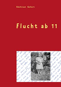 Flucht ab 11 - Edeltraut Gellert - ebook